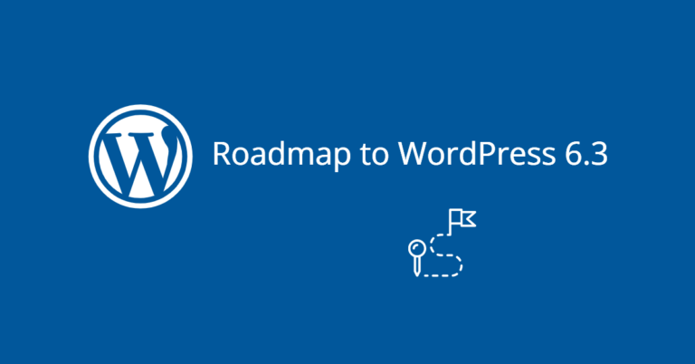 roadmap to wordpress 6.3