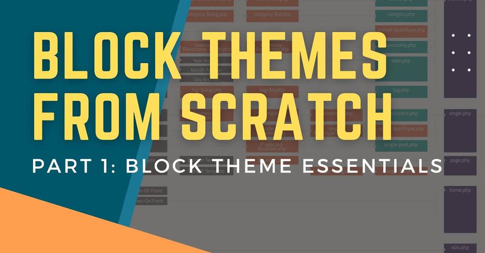 Block Themes From Scratch Pt 1