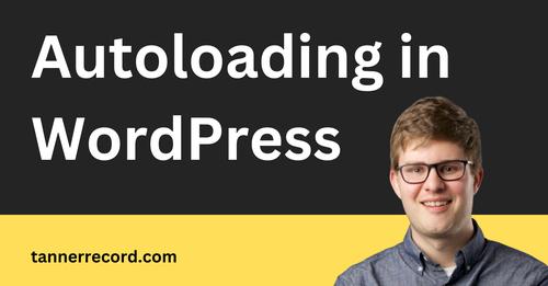 Autoloading In Wordpress