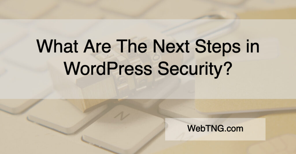 Next Steps In Wordpress Security