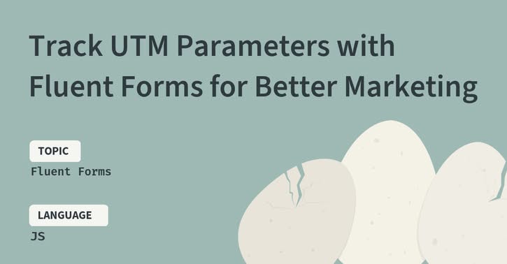 track utm parameters with fluent forms